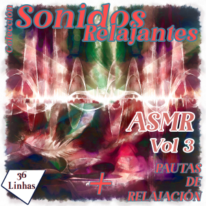 Colección Sonidos Relajantes - ASMR vol3 Colección Sonidos Relajantes - ASMR vol3