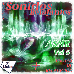 Colección Sonidos Relajantes - ASMR vol5 Colección Sonidos Relajantes - ASMR vol5